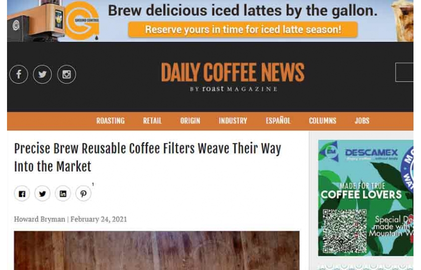 Precise Brew Reusable Coffee Filters Weave Their Way Into the Market - Αφιέρωμα στο website https://dailycoffeenews.com/